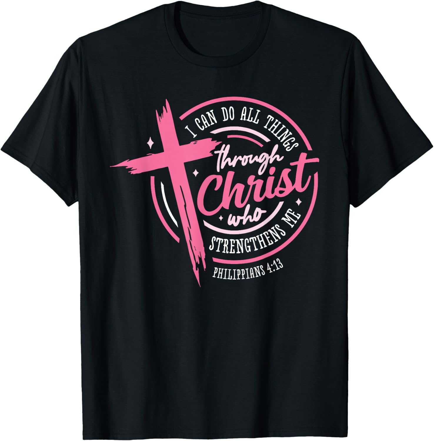 I Can Do All Things Through Christ Breast Cancer Awareness T-Shirt