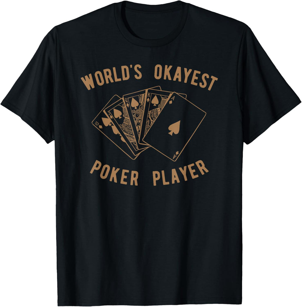 Funny Worlds Okayest Poker Player T-Shirt