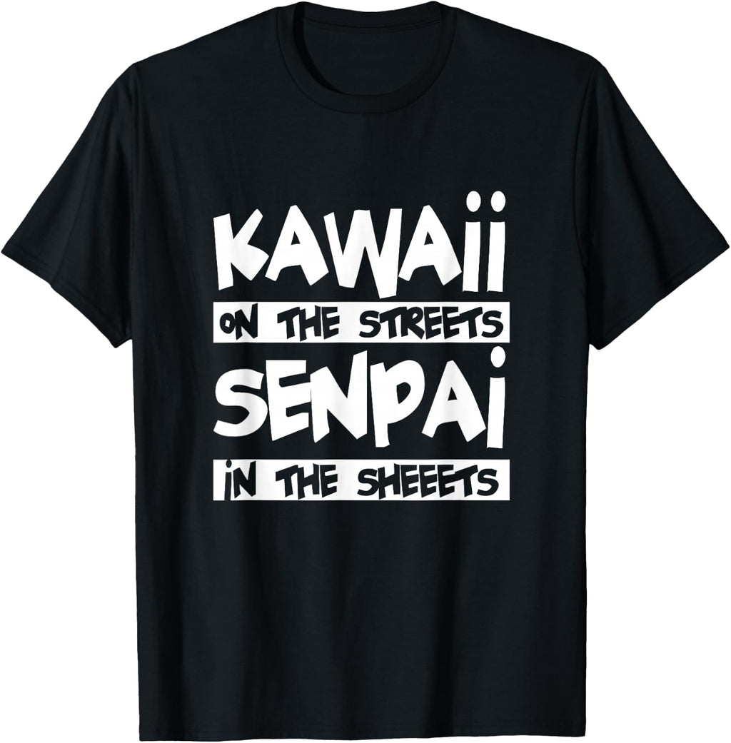 Kawaii On The Streets Shirt Senpai In The Sheets T-Shirt T-Shirt