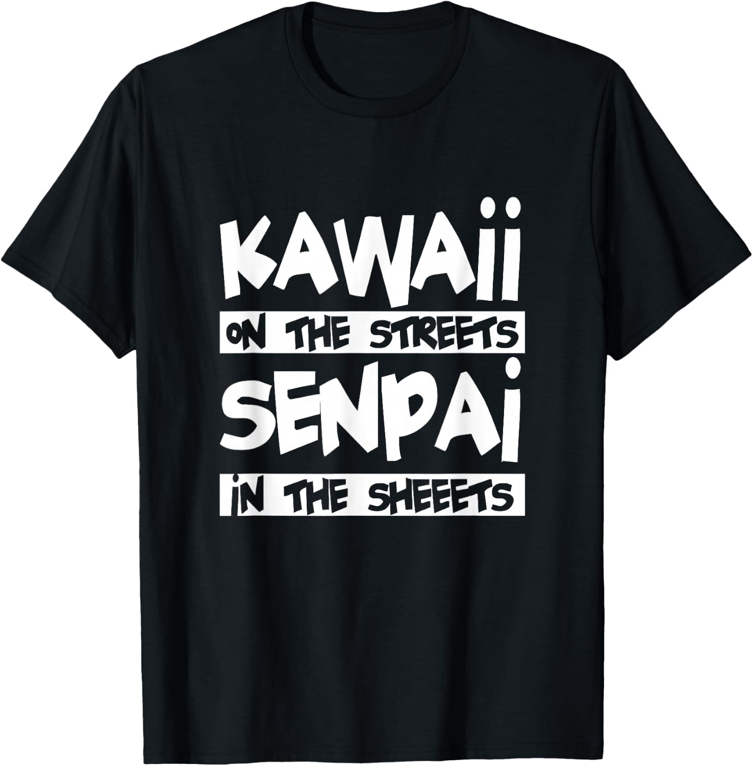 Kawaii On The Streets Shirt Senpai In The Sheets T-Shirt T-Shirt