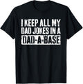 I Keep All My Dad Jokes In A Dad-A-Base Shirt Fathers Day T-Shirt