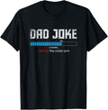 Dad Joke Loading Warning May Contain Puns Funny Dad Jokes T-Shirt