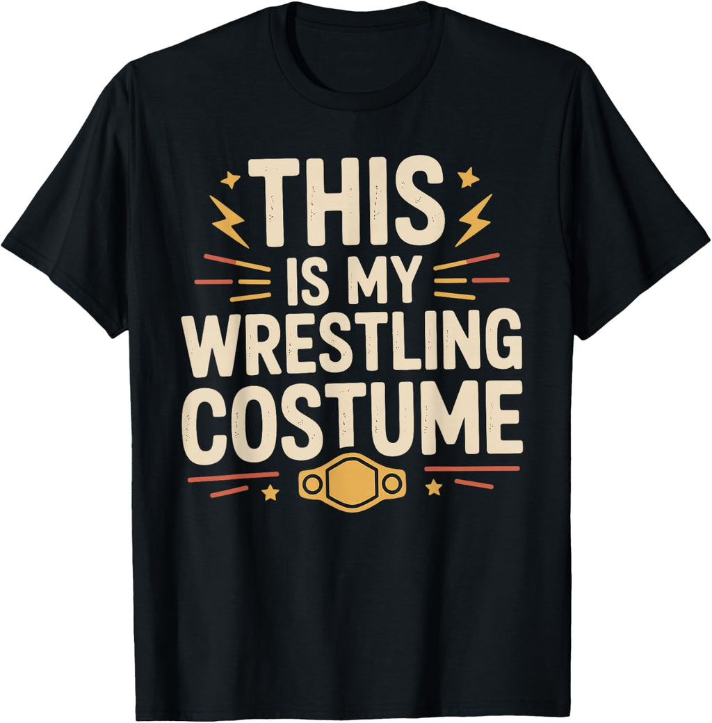 This is My Wrestling Costume - Halloween Wrestler Joke T-Shirt
