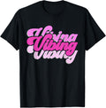 Pink Vibing Pink Color Graphic Pink Vibes Only T-Shirt