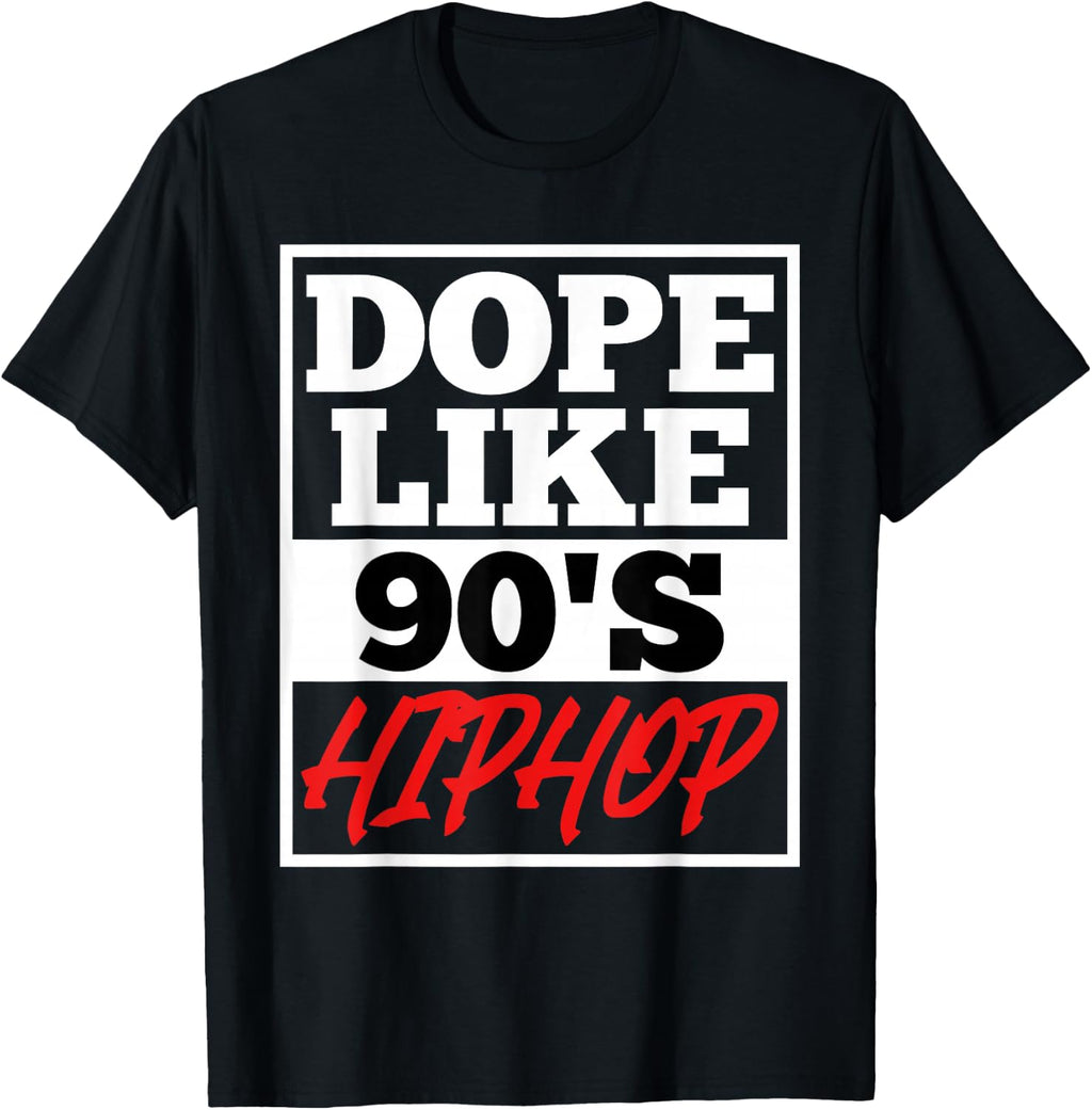 Dope Like 90 s Hip Hop Saying Rap Music Rapper T-Shirt