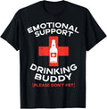 Emotional Support Drinking Buddy Pet Funny Saying Men Women T-Shirt
