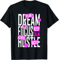 Pink Dream, Focus, Hustle Pink Color Graphic Pink T-Shirt