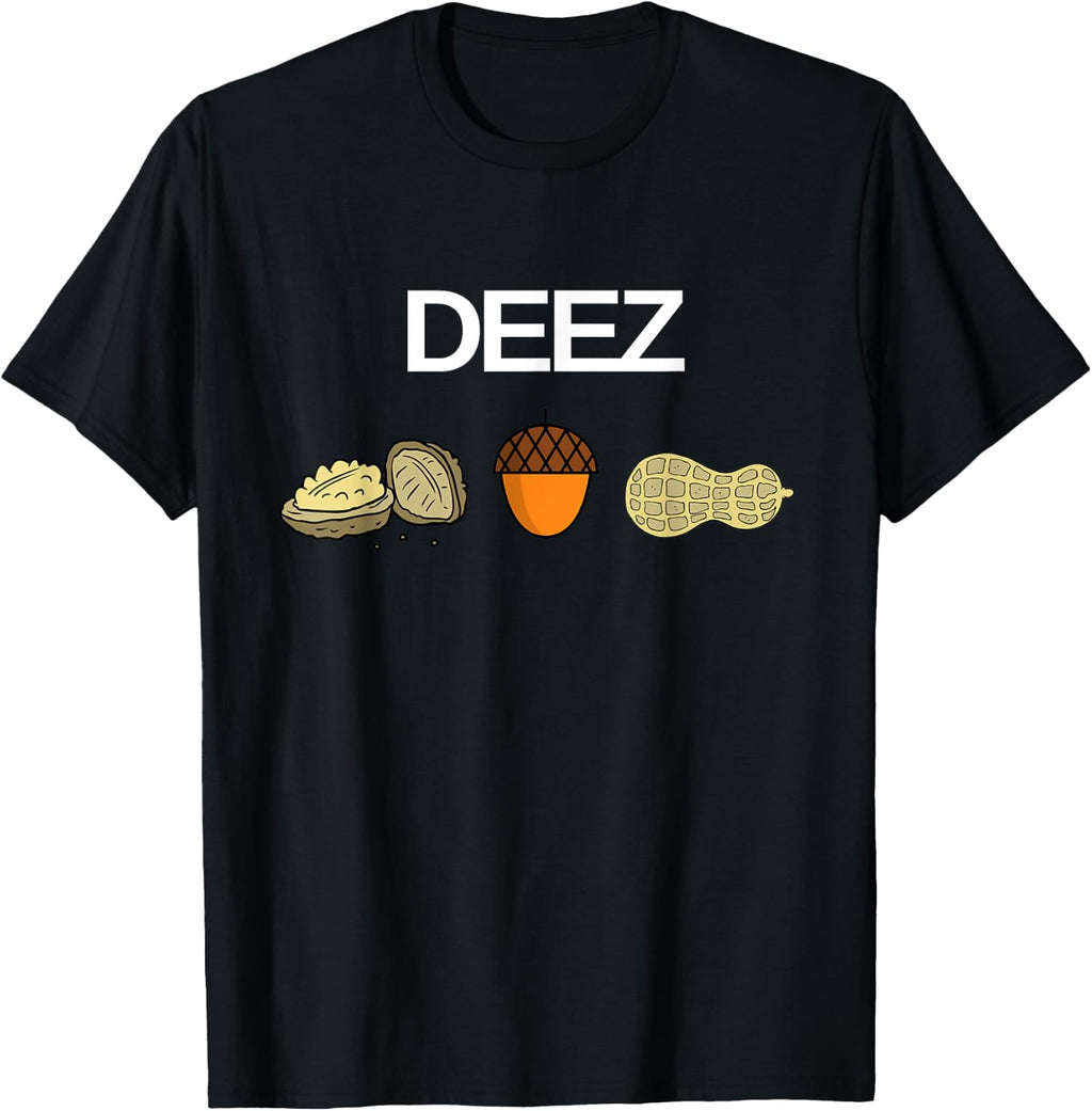 Deez Nuts Funny Nut T-Shirt T-Shirt