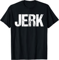 Jerk T-Shirt
