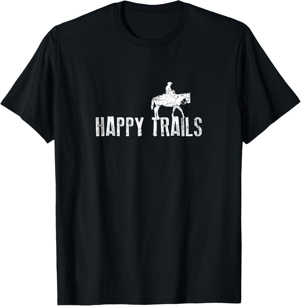Happy Trails Shirt, Cowboy Riding Horse Gift T-Shirt