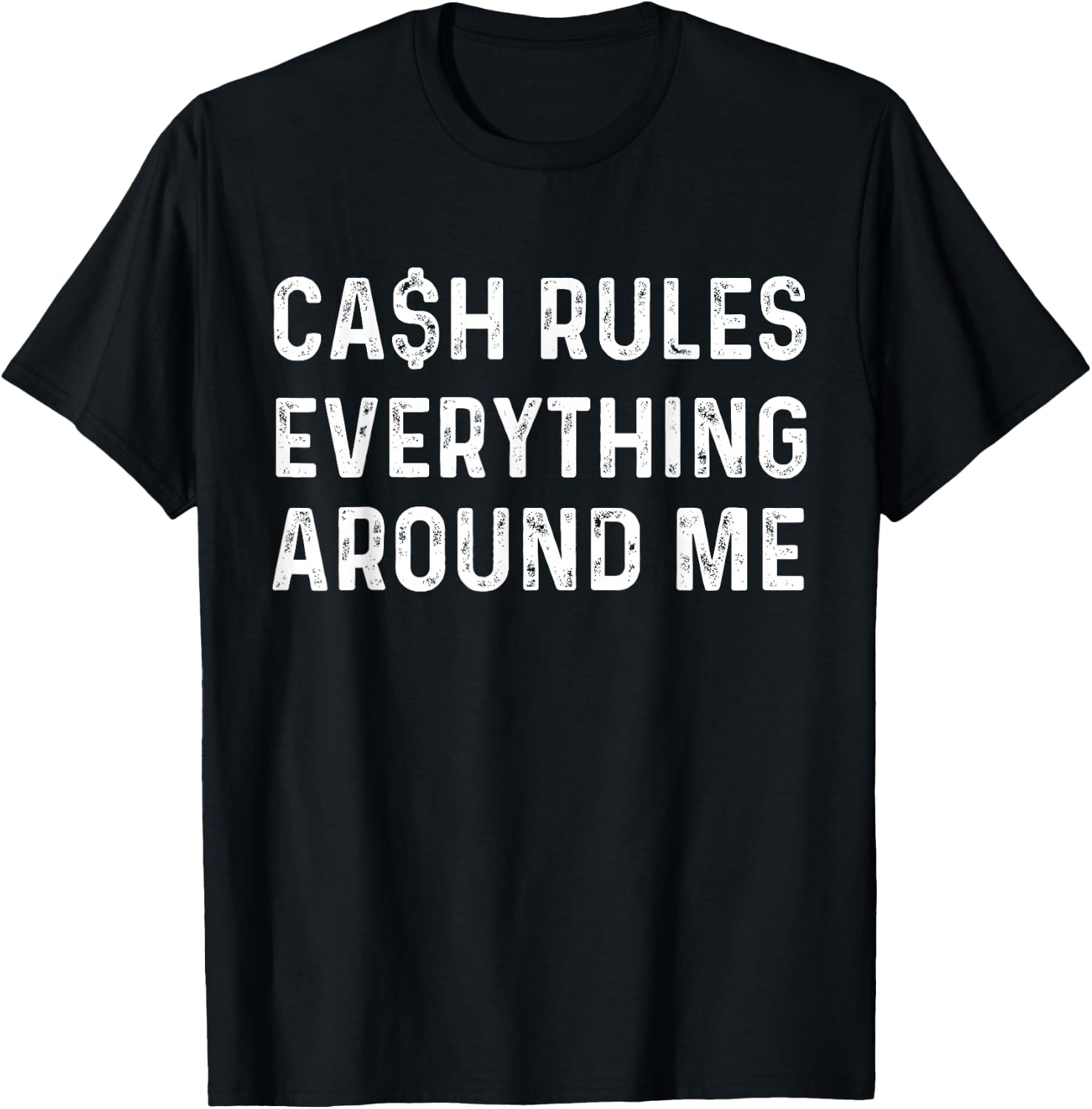 Cash Rules Everything Around Me | Rap Music Fan T-Shirt T-Shirt