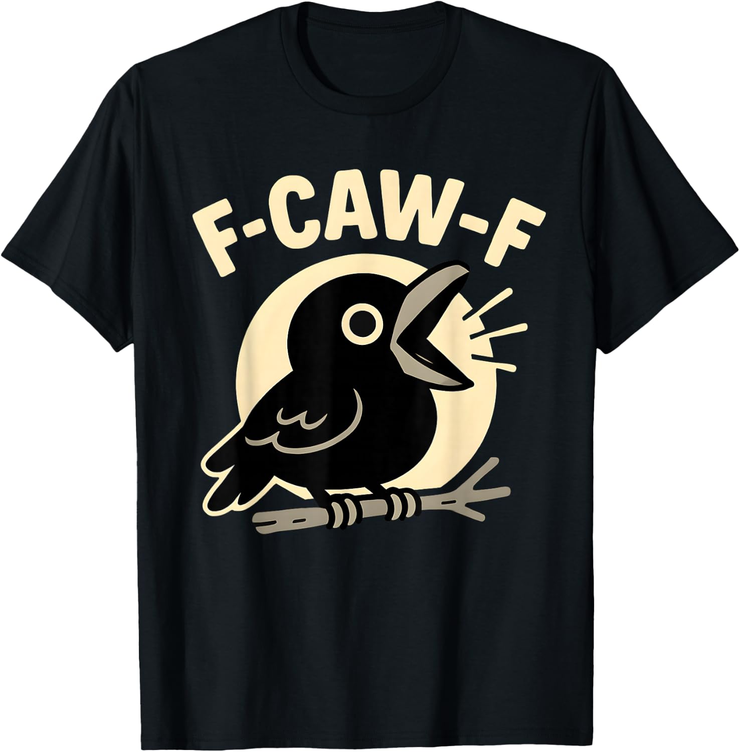 FcawF Crow F CawF Obscene F Caw F Inappropriate Men Women T-Shirt
