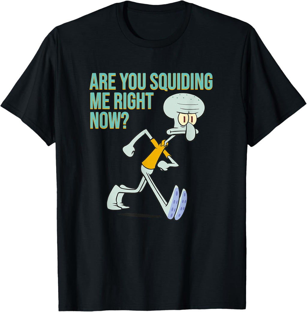 Squidward Tentacles - Are You Squiding Me Right Now! T-Shirt