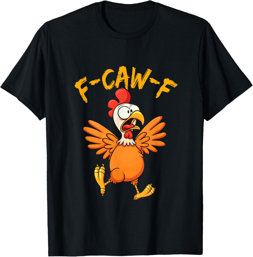 F-Caw-F Chicken Humor Rooster Meme Chicken Lover T-Shirt