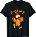 F-Caw-F Chicken Humor Rooster Meme Chicken Lover T-Shirt