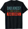 Dad Jokes I Think You Mean Rad Jokes Funny father's day dads T-Shirt