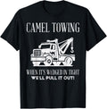 Inappropriate Camel Funny Adult Humor Meme Towing Men Women T-Shirt