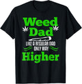 Dad Weed Marijuana Funny 420 Cannabis Gifts Men Fathers Day T-Shirt