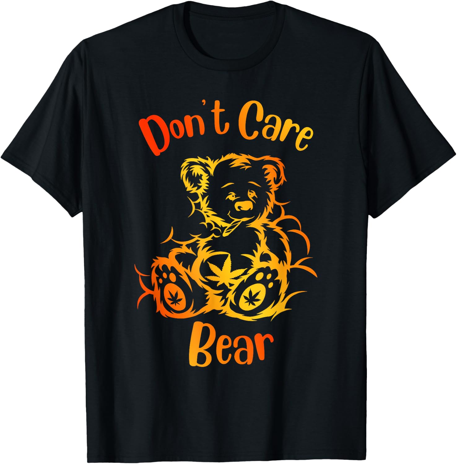 don't care weed bear - 420 gifts for stoners - funny weed T-Shirt