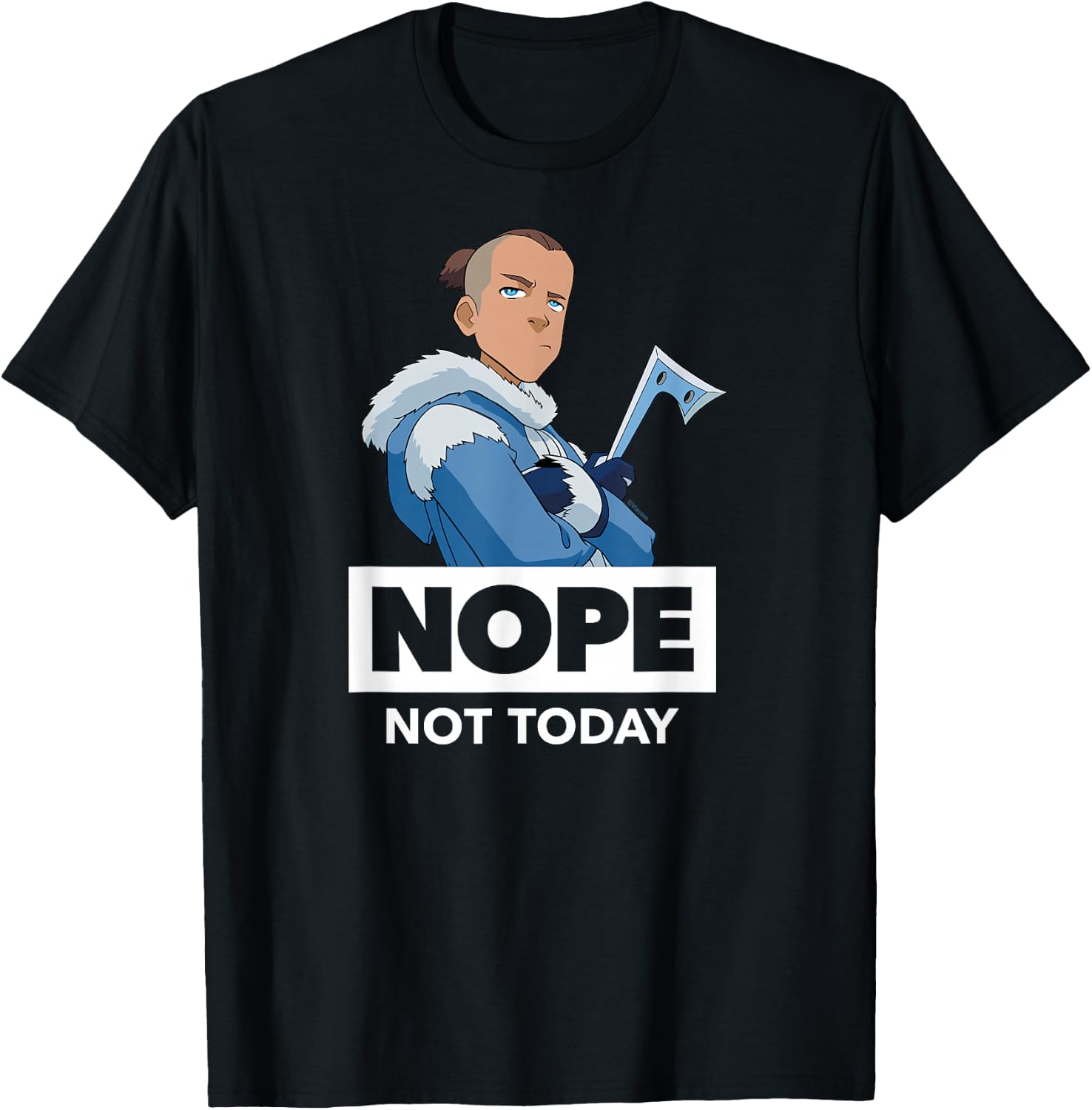 Avatar The Last Airbender - Sokka Nope Not Today T-Shirt