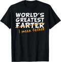World's Greatest Farter - I Mean Father T-Shirt