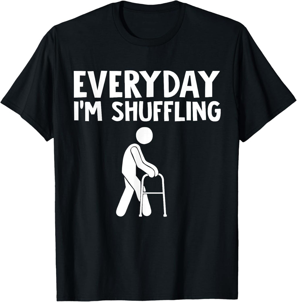Everyday I'm Shuffling T-Shirt