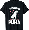 Life is Better with A Puma T-Shirt