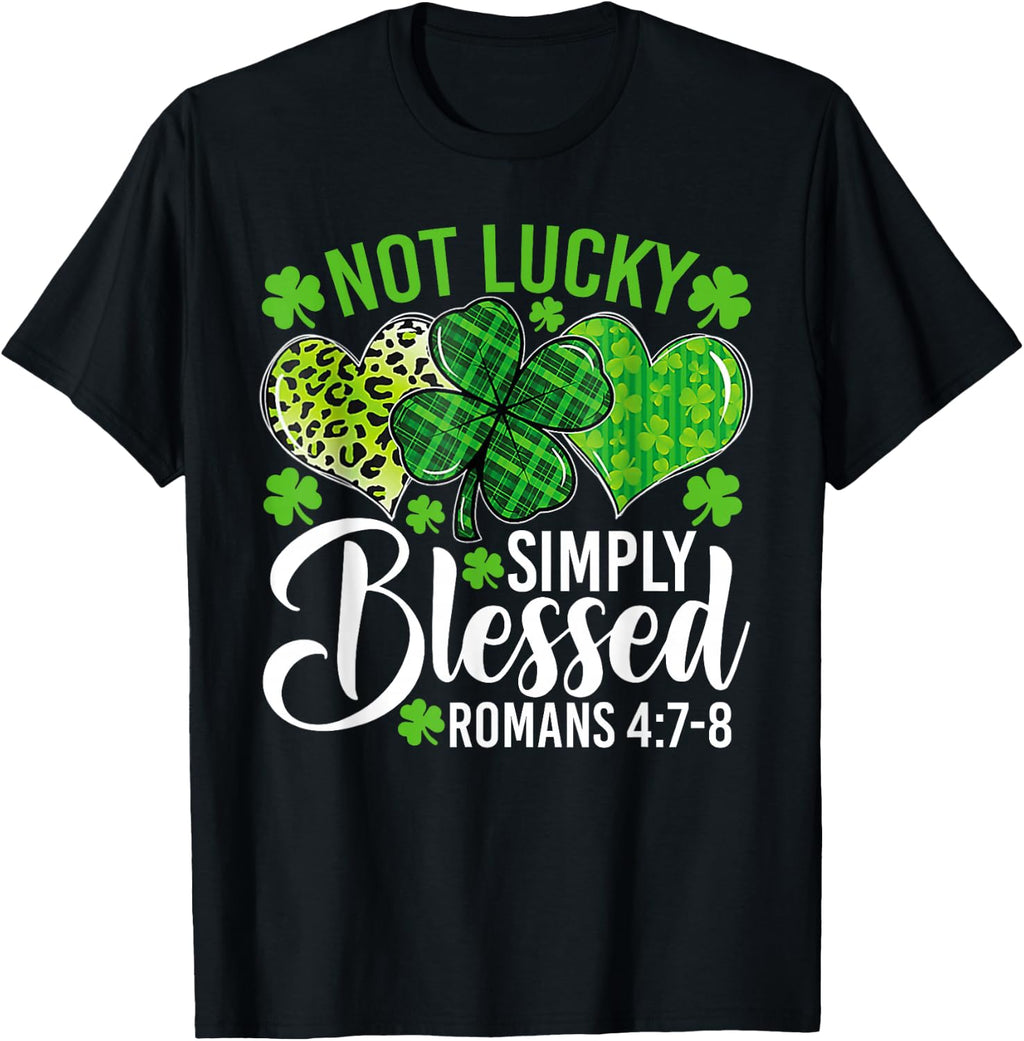 Not Lucky Simply Blessed Christian Shamrocks St Patricks Day T-Shirt