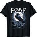 Funny F-Caw-F Crow Gothic Moon Humor Halloween T-Shirt