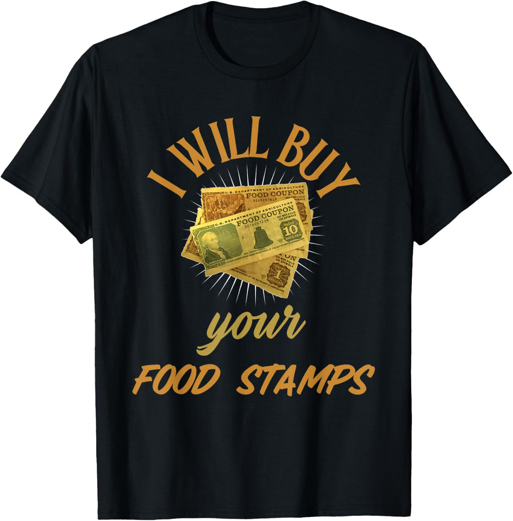 FUNNY COUPONER I WILL BUY YOUR FOOD STAMPS GANGSTER OG 80s T-Shirt