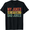 Dad My Jokes Are Officially Dad Jokes Humor Fathers Day T-Shirt