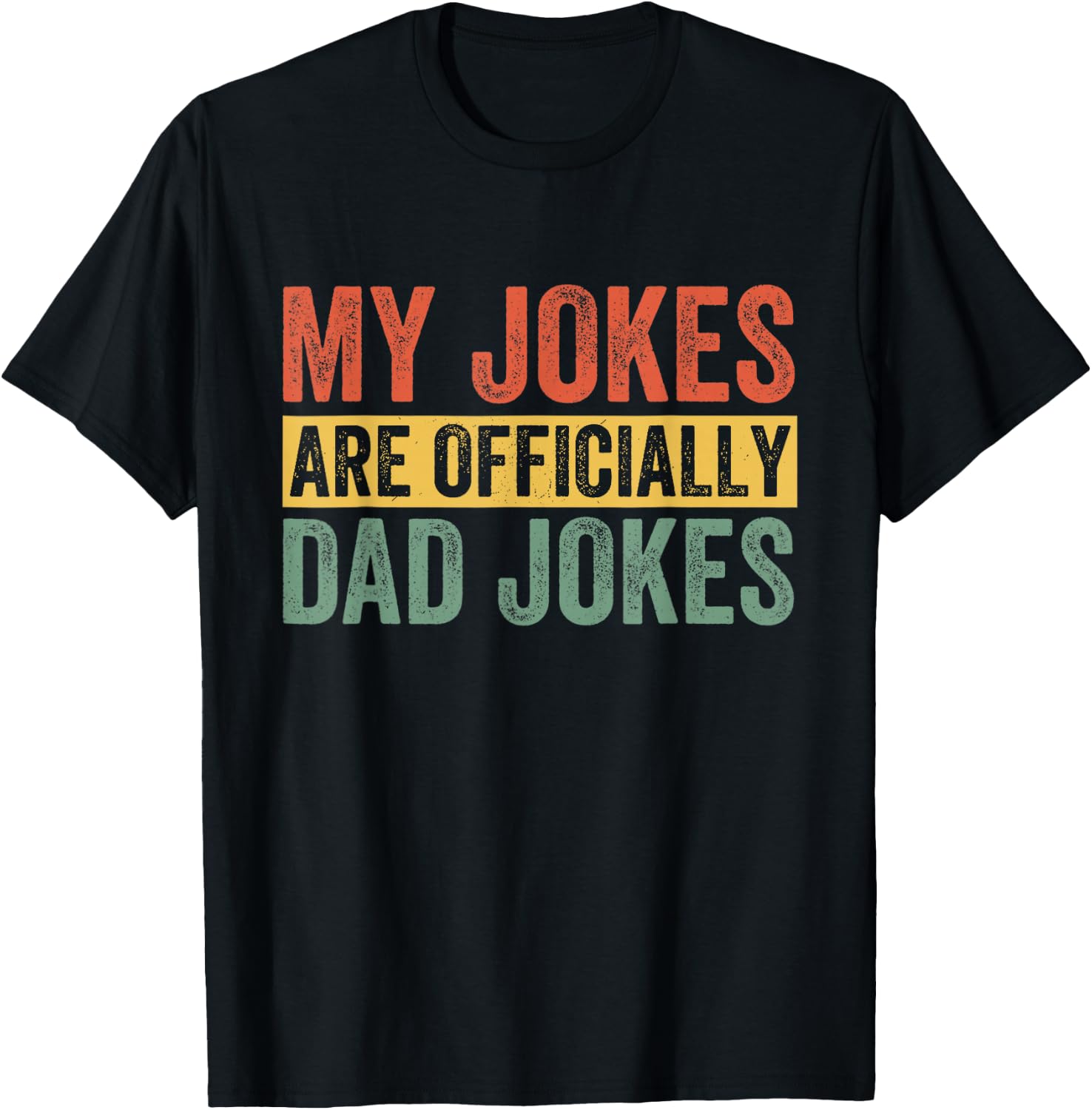 Dad My Jokes Are Officially Dad Jokes Humor Fathers Day T-Shirt