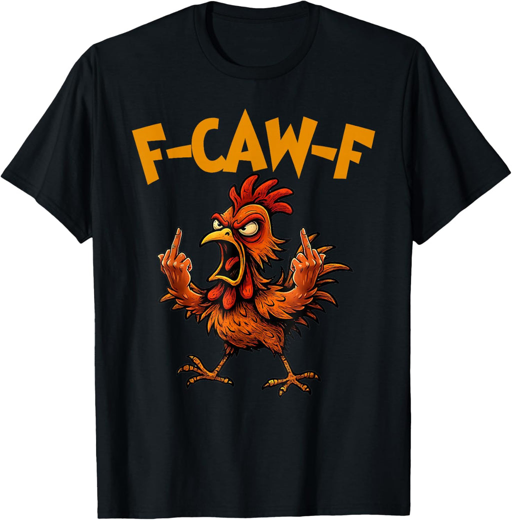 F Caw F Rooster Funny Bird Fcawf Chicken Whisperer Fawk Off T-Shirt