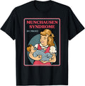 Munchausen Syndrome By Proxy Funny Sarcastic Shirt - Grafic T-Shirt