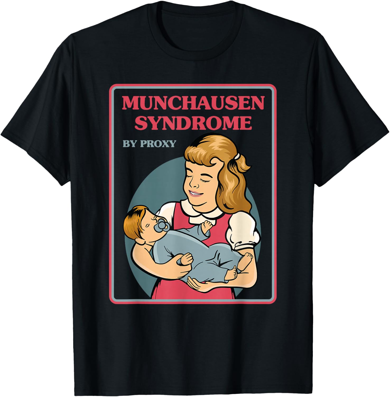 Munchausen Syndrome By Proxy Funny Sarcastic Shirt - Grafic T-Shirt