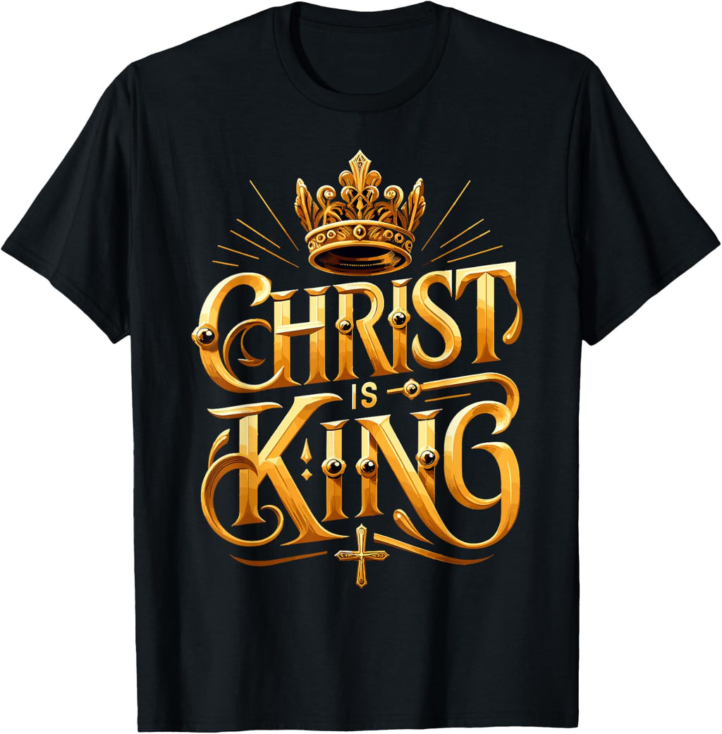 Christ is King Christian Jesus T-Shirt