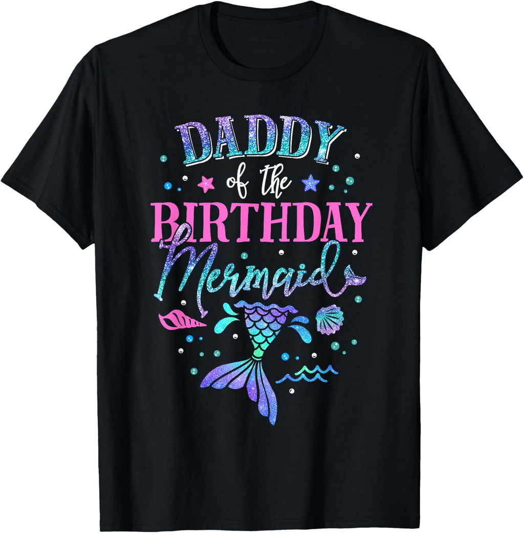Daddy of The Birthday Mermaid Party Matching Family Dad T-Shirt