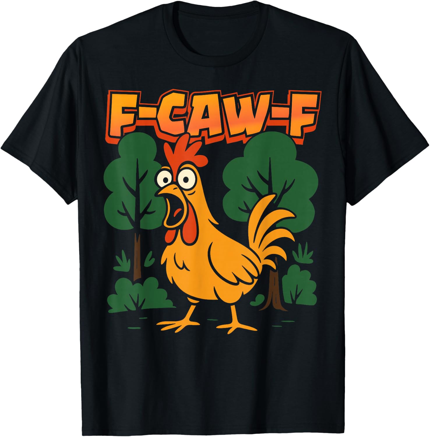 F-Caw-F Funny Chicken Humor F-Caw-F Quote Rooster Meme T-Shirt