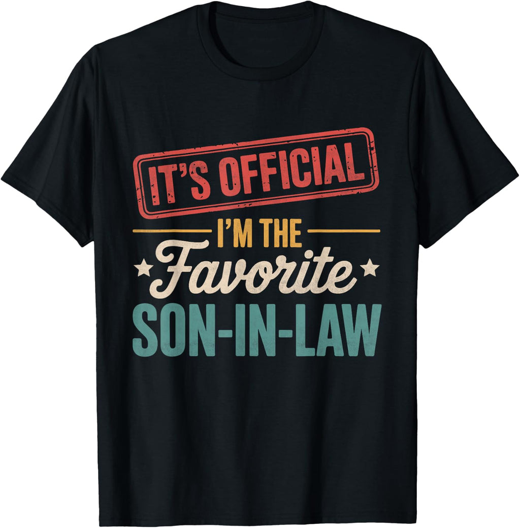 It's Official I'm The Favorite Son in Law Mens Fathers Day T-Shirt