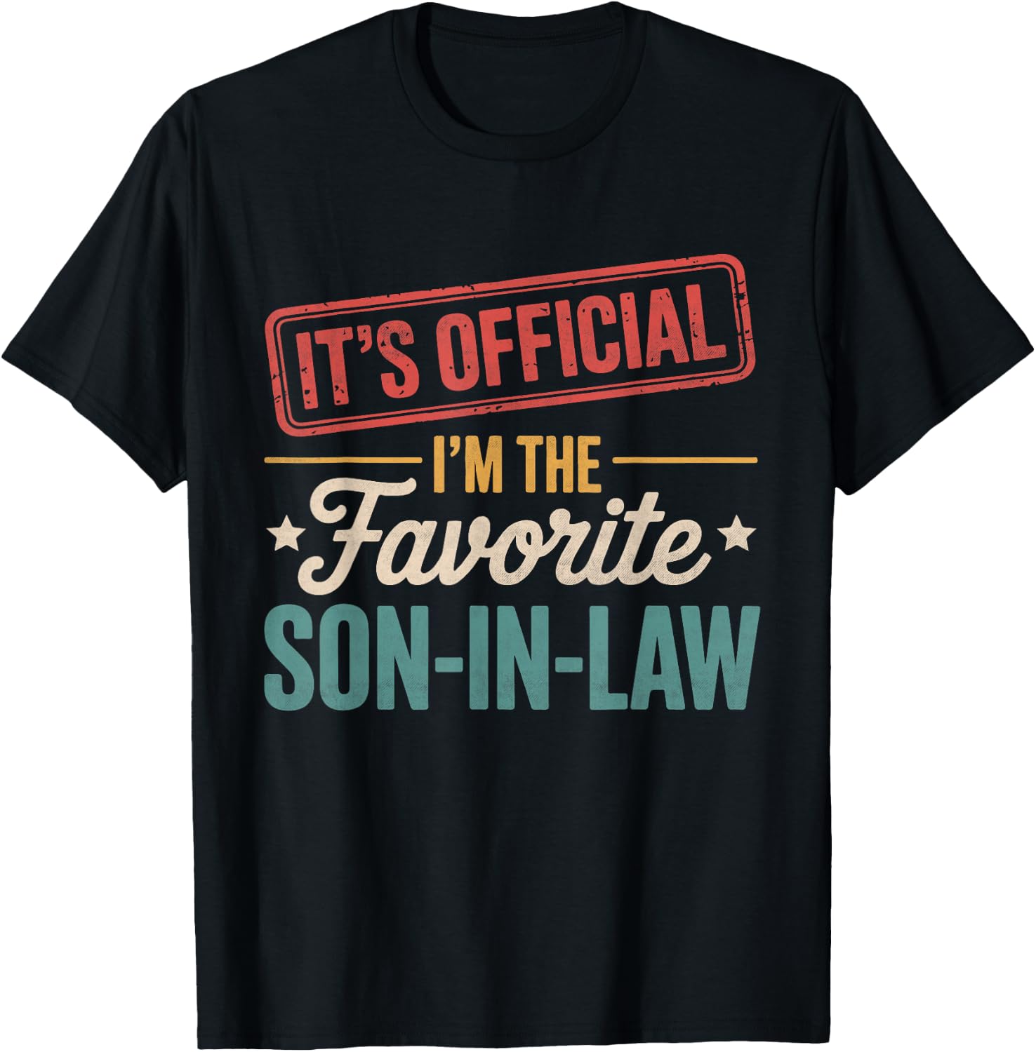 It's Official I'm The Favorite Son in Law Mens Fathers Day T-Shirt