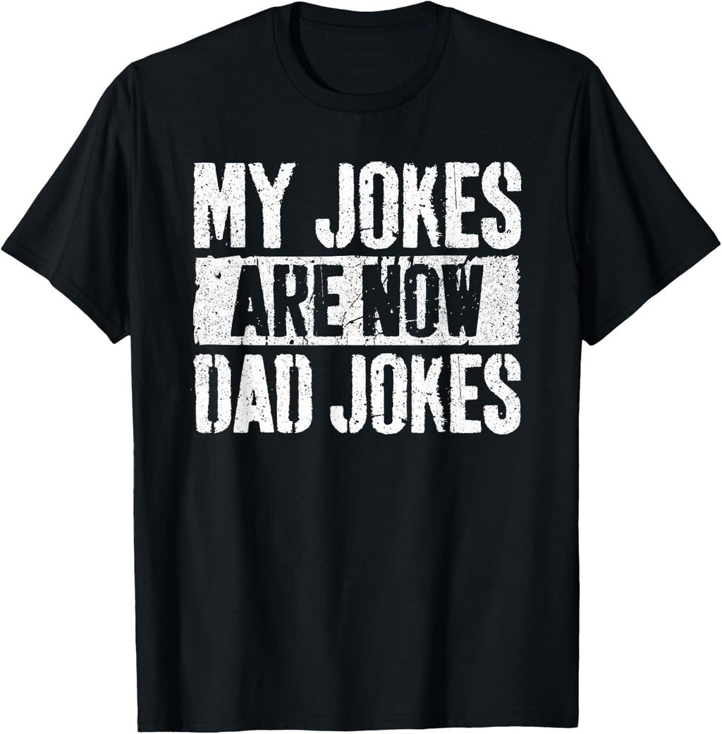 My Jokes Are Now Dad Jokes Shirt Men Fathers Day T-Shirt