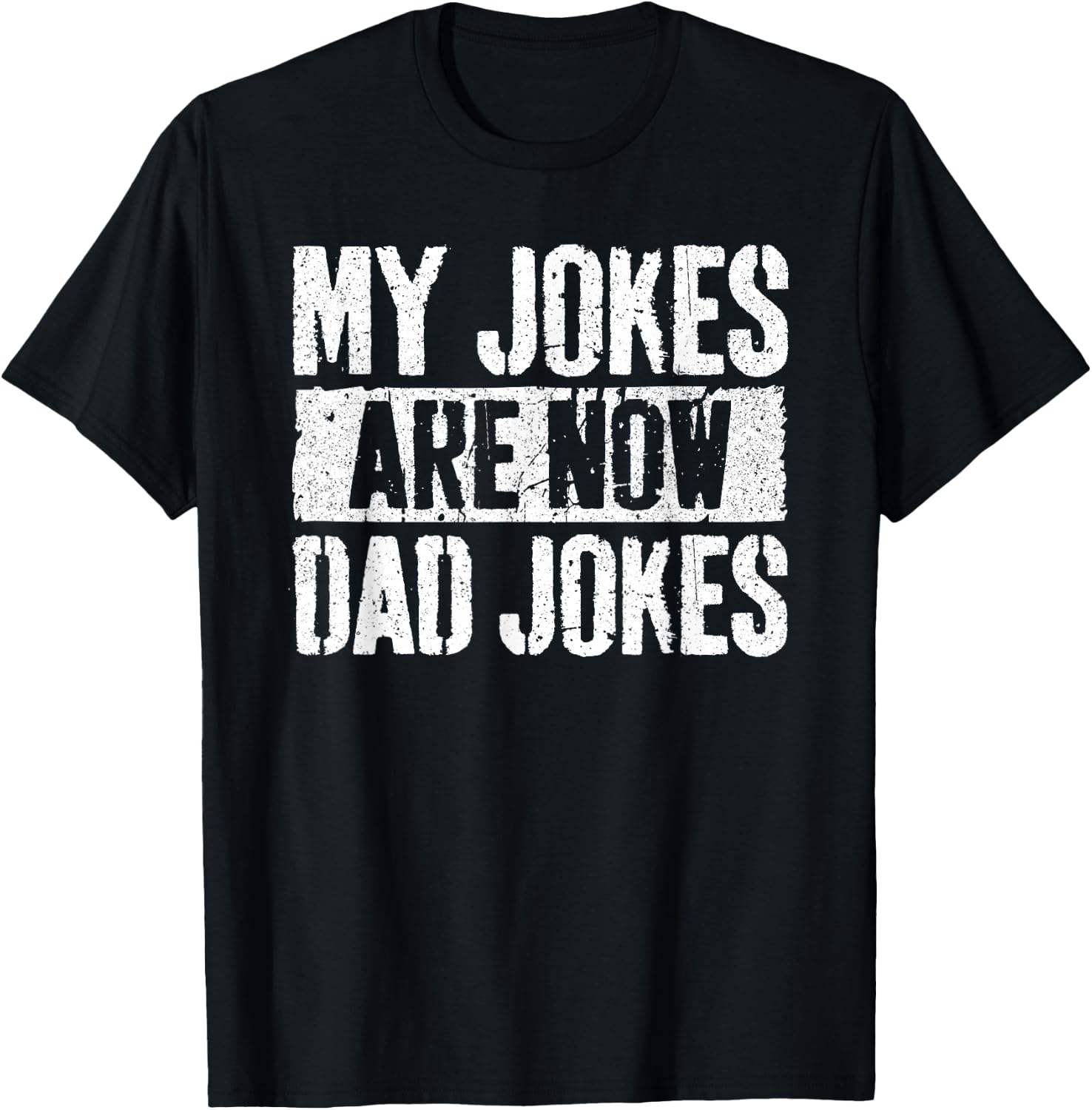 My Jokes Are Now Dad Jokes Shirt Men Fathers Day T-Shirt