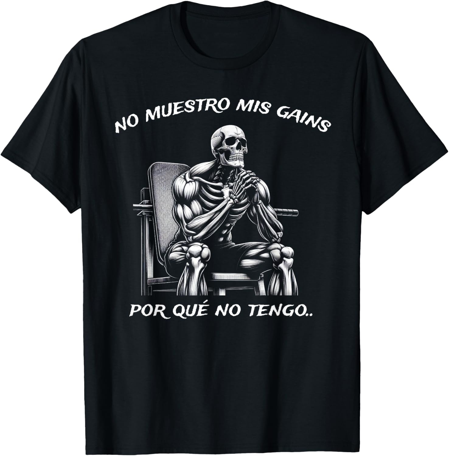Calacas Chidas Gym | Mexican Sayings Funny Sarcasm Slang T-Shirt