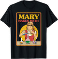 Mary Makes Meth Funny Sarcastic Shirt - Grafic T-Shirt