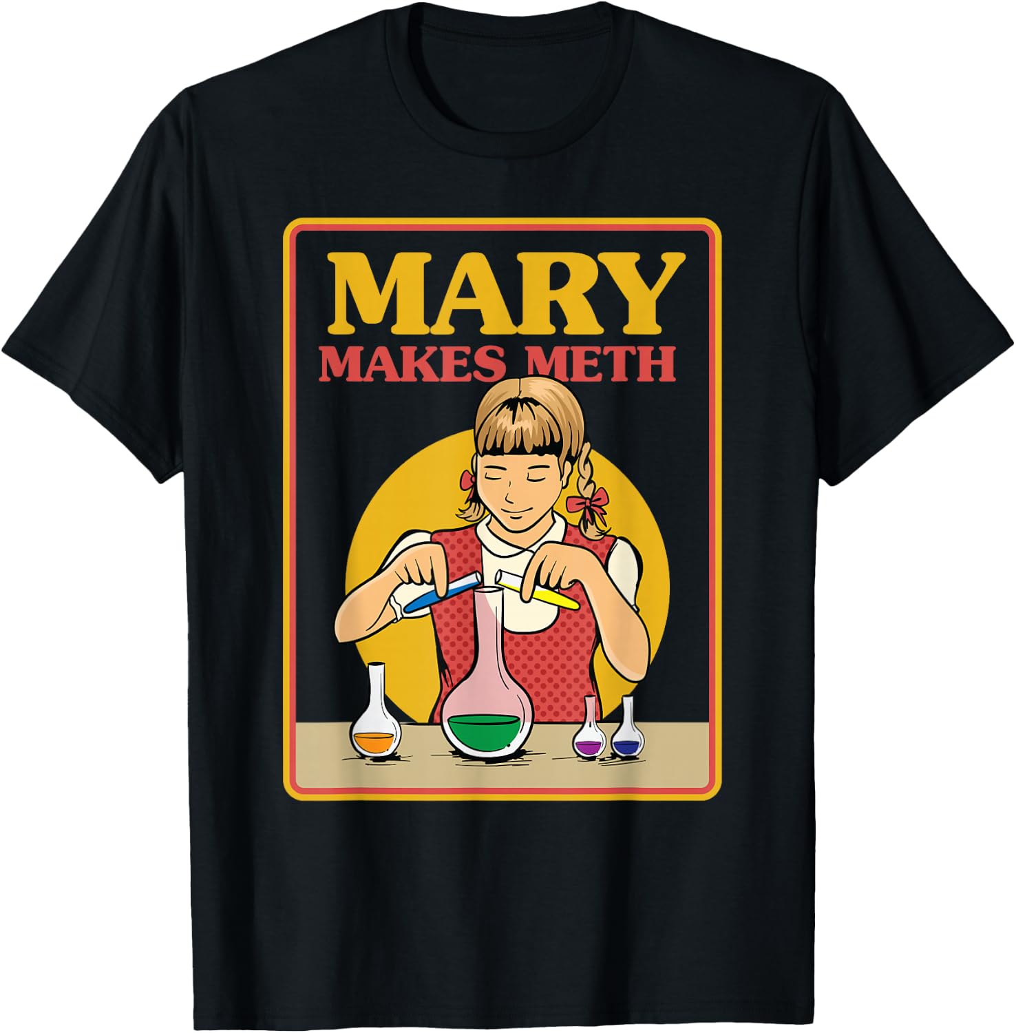 Mary Makes Meth Funny Sarcastic Shirt - Grafic T-Shirt
