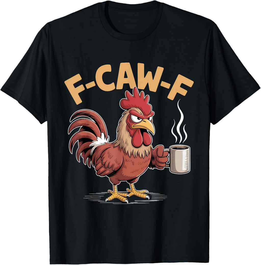 F Caw F Chicken Humor Fcawf Fawk Funny Rooster Meme T-Shirt