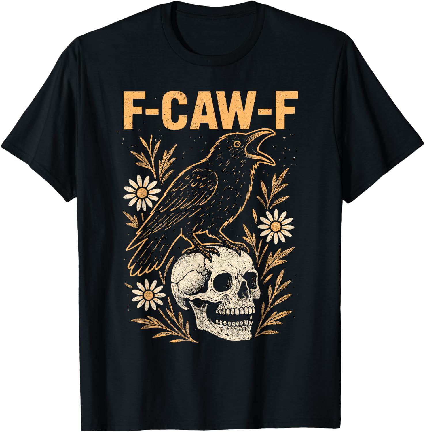 Crow F-Caw-F Funny Black Rook Goth Skull Adult Humor T-Shirt