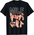 MILF Man I Love Feet Funny Sexy Inappropriate Saying Quote T-Shirt