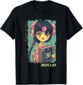 Japanese Anime & Manga Otaku Waifu Girl Create A Life T-Shirt