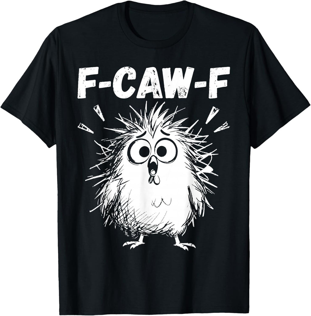 Funny F-Caw-F Quote Rooster Meme Crazy Chicken Humor Graphic T-Shirt